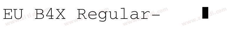 EU B4X Regular字体转换